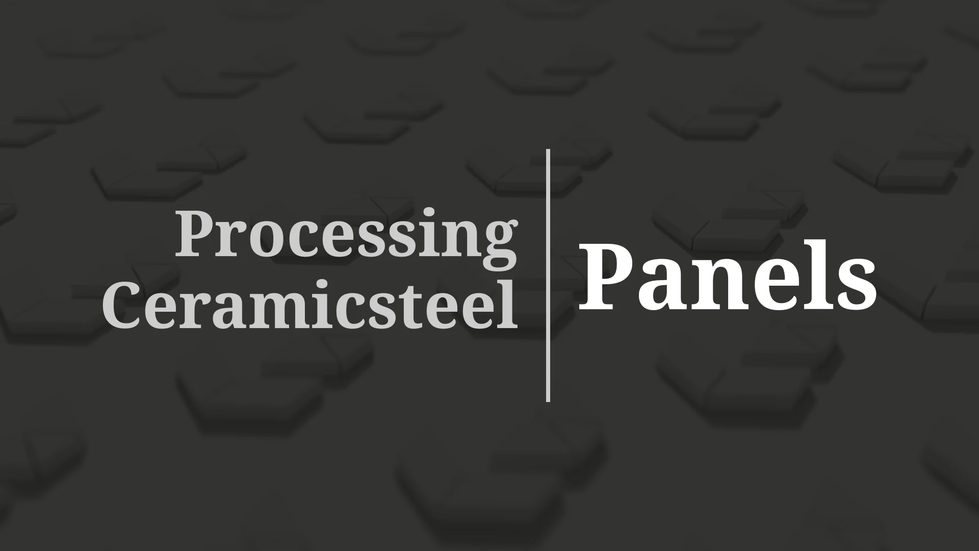 PROCESSING PANELS